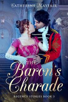 The Baron's Charade (Regency Stories Book 3) Read online