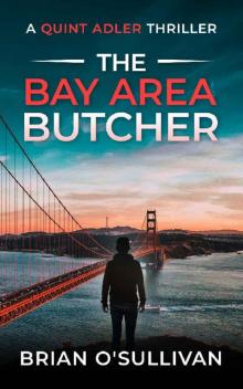The Bay Area Butcher: (Quint Adler Book 2) Read online