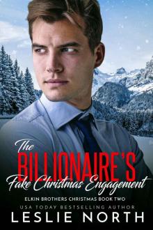 The Billionaire’s Fake Christmas Engagement: Elkin Brothers Christmas Book Two Read online