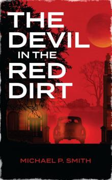 THE DEVIL IN THE RED DIRT: DIVIDED IN LIFE. UNIFIED IN MURDER Read online