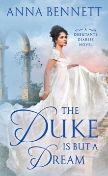 The Duke Is But a Dream--A Debutante Diaries Novel Read online