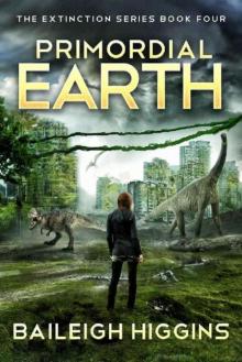 The Extinction Series | Book 4 | Primordial Earth 4 Read online