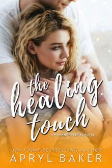 The Healing Touch - Anniversary Edition (A Manwhore Series Book 3) Read online