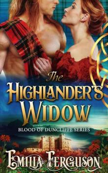 The Highlander’s Widow (Blood 0f Duncliffe Series Book 8) Read online