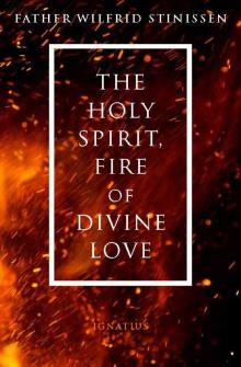 The Holy Spirit, Fire of Divine Love Read online