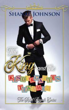 The King And The Kindergarten Teacher (The Rebel Royals Series Book 1) Read online