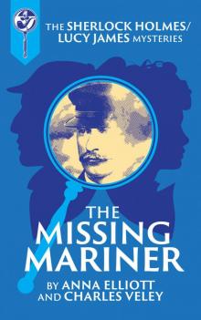 The Missing Mariner: A Sherlock Holmes and Lucy James Mystery (The Sherlock and Lucy Mystery Book 25) Read online