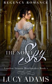 The Noble Spy: London Season Matchmaker Book Two Read online