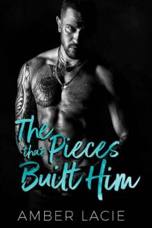 The Pieces that Built Him: The Pieces that Built Him, Pieces Collection Book Two (The Pieces Collection 2)
