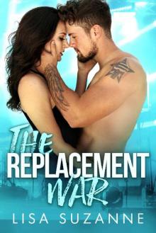 The Replacement War: A Rock Star Rom Com Read online