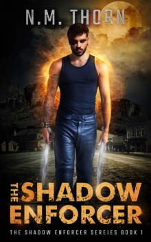 The Shadow Enforcer: The Shadow Enforcer Series Book One Read online