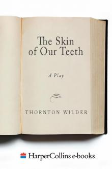 The Skin of Our Teeth Read online