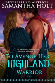 To Avenge Her Highland Warrior Read online