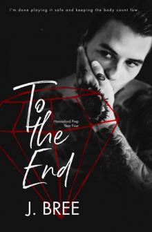 To the End: Year Four (Hannaford Prep Book 4) Read online