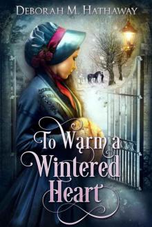 To Warm A Wintered Heart (Regency Romance) Read online