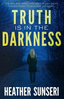 Truth is in the Darkness (Paynes Creek Thriller Book 2)
