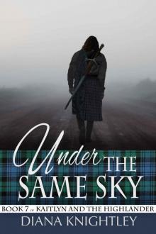 Under the Same Sky (Kaitlyn and the Highlander Book 7) Read online