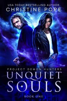 Unquiet Souls: Project Demon Hunters: Book One Read online