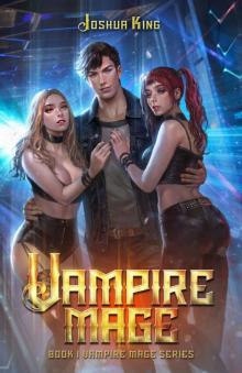 Vampire Mage: An Urban Fantasy Harem (The Vampire Mage Book 1) Read online