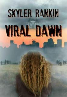 Viral Series (Book 1): Viral Dawn [Extended Edition] Read online