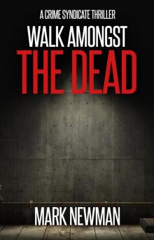 Walk Amongst the Dead Read online