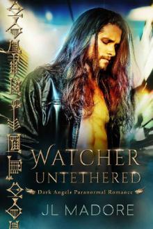 Watcher Untethered: Dark Angels Paranormal Romance (Watchers of the Gray Book 1) Read online