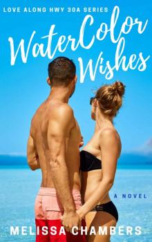WATERCOLOR WISHES: Love Along Hwy 30A, Book Four Read online