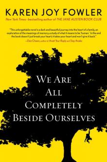 We Are All Completely Beside Ourselves Read online
