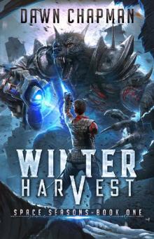 Winter Harvest: A LitRPG Sci-Fi Adventure (Space Seasons Book 1) Read online