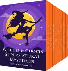 Witches and Ghosts Supernatural Mysteries Read online