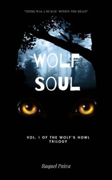 Wolf Soul: Vol. I of the Wolf’s Howl Trilogy