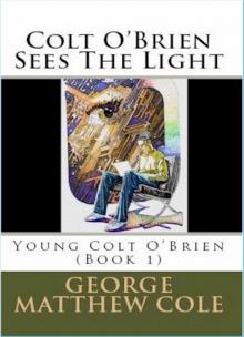 Colt O'Brien Sees the Light