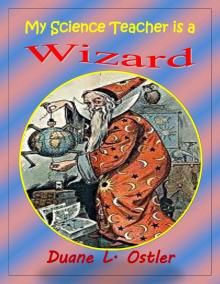 My Science Teacher is a Wizard Read online
