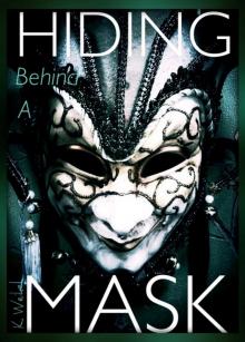 Hiding Behind A Mask (The Maskless Trilogy #1) Read online