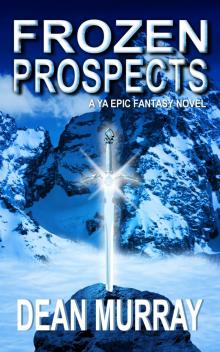 Frozen Prospects: A YA Epic Fantasy Novel (Volume 1 of The Guadel Chronicles Books) Read online