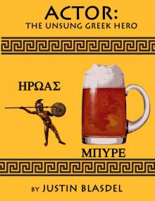 Actor: the Unsung Greek Hero Read online