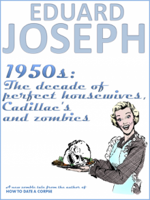 1950s: The Decade of Perfect Housewives, Cadillacs &amp; Zombies Read online