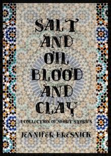 Salt and Oil, Blood and Clay Read online