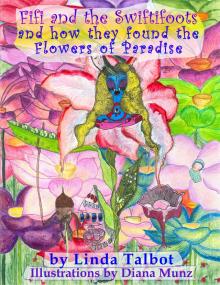 Fifi and the Swiftifoots and how they found the Flowers of Paradise Read online