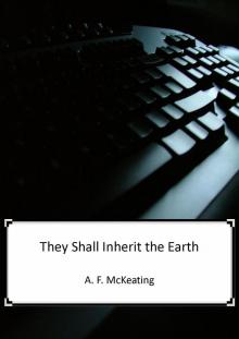 They Shall Inherit The Earth Read online
