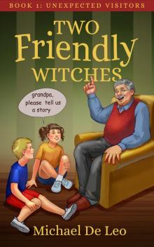 Two Friendly Witches - 1. Unexpected Visitors Read online