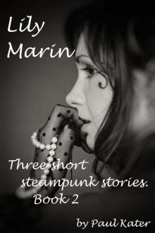 Lily Marin - three short steampunk stories. Book 2. Read online