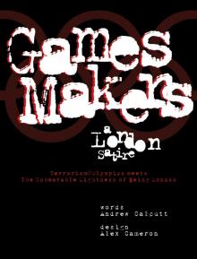 Games Makers: A London Satire Read online