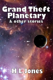 Grand Theft Planetary &amp; other stories Read online