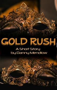 Gold Rush - By Danny Mendlow Read online