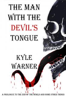 The Man with the Devil's Tongue (A Prologue to The End of the World and Some Other Things) Read online