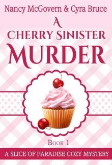 A Cherry Sinister Murder: A Culinary Cozy Mystery (Slice of Paradise Cozy Mysteries Book 1) Read online
