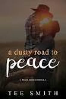 A Dusty Road To Peace: A Peace Series Novella Read online