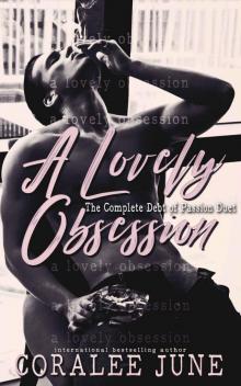 A Lovely Obsession: The Complete Debt of Passion Duet Read online
