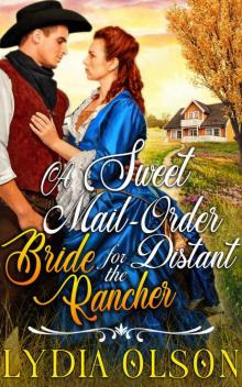A Sweet Mail-Order Bride for the Distant Rancher: A Western Historical Romance Book Read online